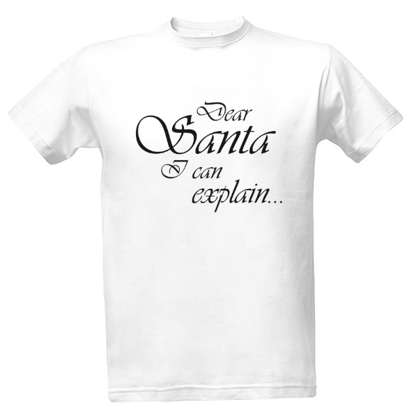 Dear Santa, I can explain - black T-shirt