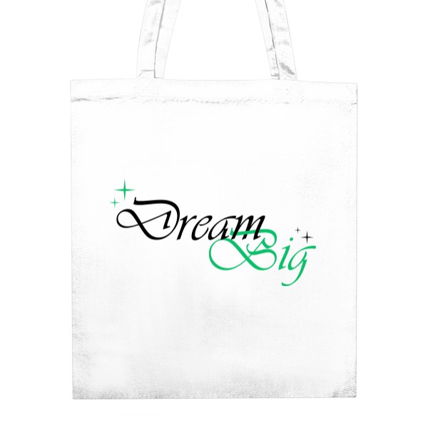 Nákupní taška unisex s potiskem Motivační nápis Dream Big