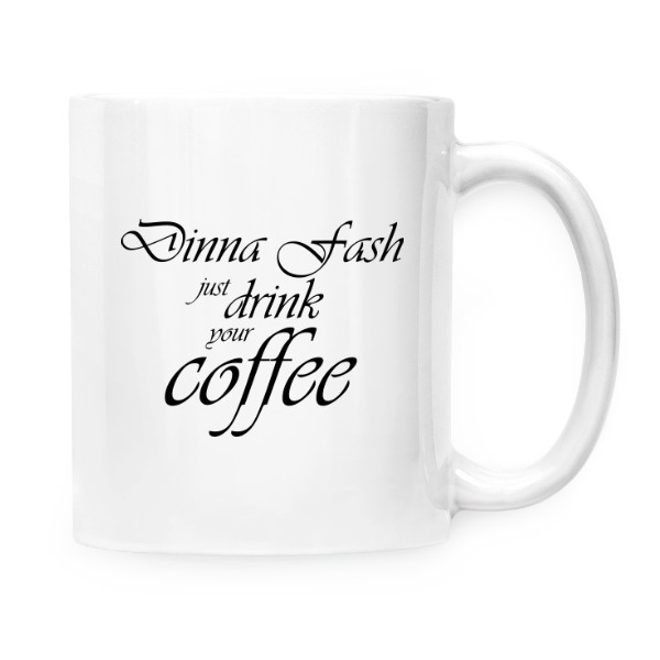 Cup white s potiskem Mug - Dinna fash