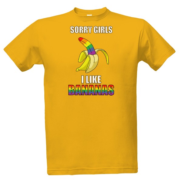 Tričko s potlačou Sorry girls i like bananas