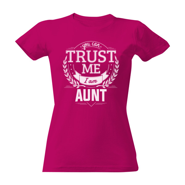 Tričko s potlačou Trust me I am Aunt